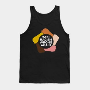 Make Racism Wrong Again T-Shirt - Social Justice Gift Tank Top